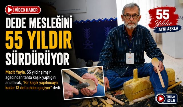 55 YILDIR ŞİMŞİR AĞACINDAN TAHTA KAŞIK YAPIYOR