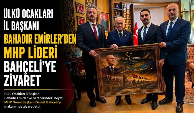 ÜLKÜ OCAKLARI İL BAŞKANI EMİRLER'DEN MHP LİDERİ BAHÇELİ'YE ZİYARET