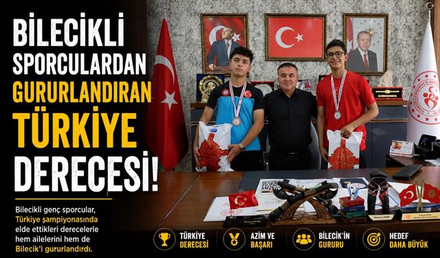 BİLECİKLİ SPORCULARDAN GURURLANDIRAN TÜRKİYE DERECESİ