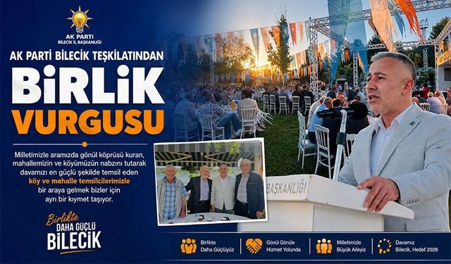 AK PARTİ BİLECİK TEŞKİLATINDAN BİRLİK VURGUSU