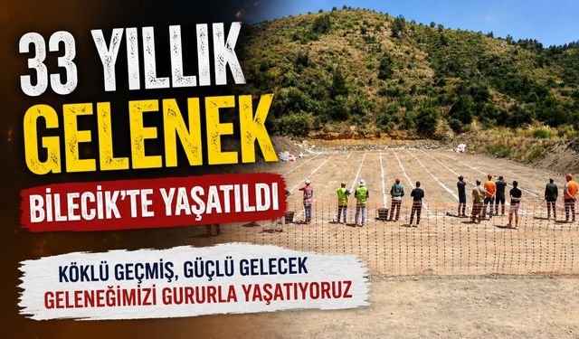 33 YILLIK GELENEK BİLECİK'TE YAŞATILDI