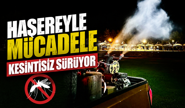 HAŞERELERE KARŞI GECE MESAİSİ