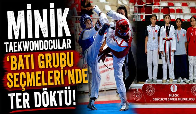 MİNİK TAEKWONDOCULAR ‘BATI GRUBU SEÇMELERİNDE' TER DÖKTÜ