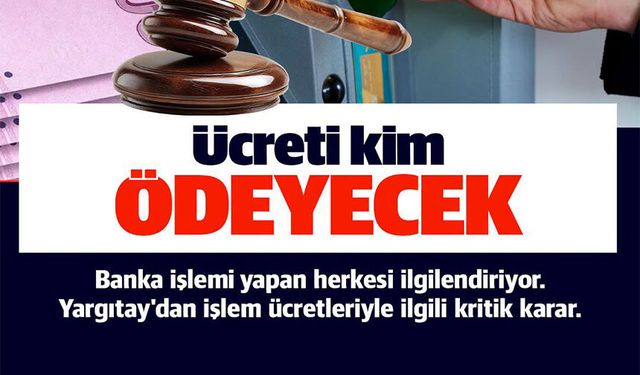 ÜCRETİ KİM ÖDEYECEK