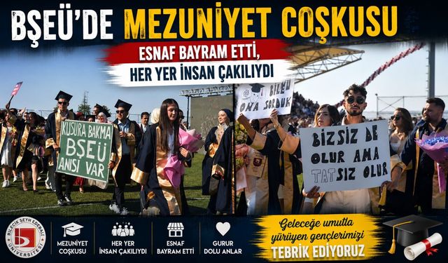 BŞEÜ'DE MEZUNİYET COŞKUSU