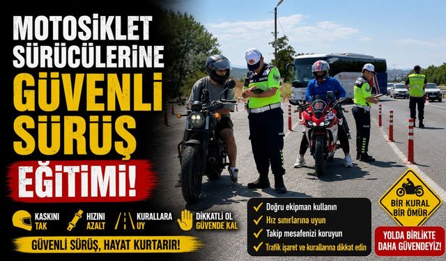 MOTOSİKLET SÜRÜCÜLERİNE GÜVENLİ SÜRÜŞ EĞİTİMİ