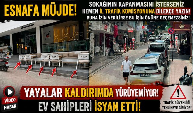 ESNAF SOKAĞIN KAPATILMASINI TALEP ETTİ