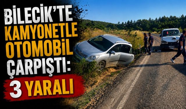 KAMYONETLE OTOMOBİL ÇARPIŞTI: 3 YARALI