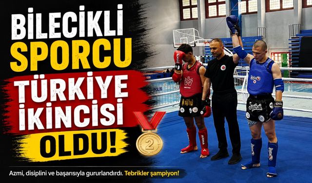 BİLECİKLİ SPORCU TÜRKİYE İKİNCİSİ OLDU