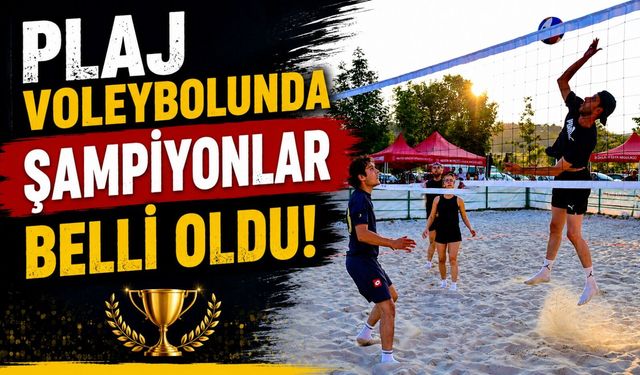 PLAJ VOLEYBOLUNDA ŞAMPİYONLAR BELLİ OLDU