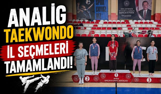 ANALİG TAEKWONDO İL SEÇMELERİ TAMAMLANDI