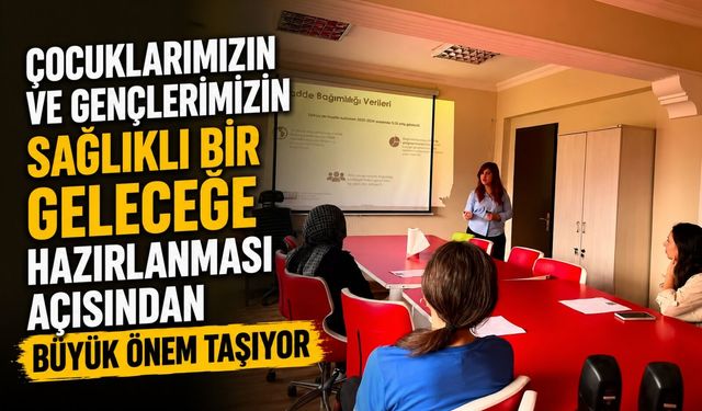 BİLECİK'TE MADDE BAĞIMLILIĞI EĞİTİMİ