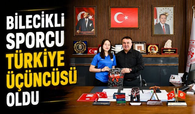 BİLECİKLİ SPORCU TÜRKİYE ÜÇÜNCÜSÜ OLDU