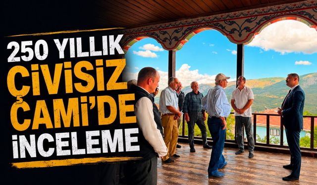 250 YILLIK ÇİVİSİZ CAMİ'DE İNCELEME