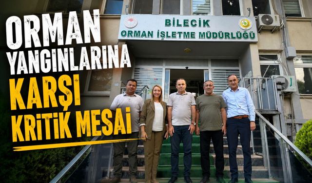 ORMAN YANGINLARINA KARŞI KRİTİK MESAİ