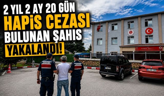 2 YIL 2 AY 20 GÜN HAPİS CEZASI BULUNAN ŞAHIS YAKALANDI