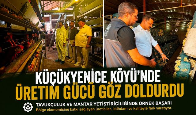 KÖYÜN ÜRETİM GÜCÜ GÖZ DOLDURDU
