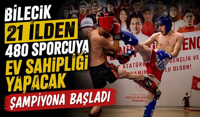 BİLECİK'TE İLLER ARASI KİCK BOKS ŞAMPİYONASINA 21 İLDEN 480 SPORCU KATILDI