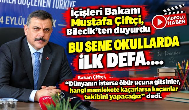İÇİŞLERİ BAKANI MUSTAFA ÇİFTÇİ:"BU SENE İLK DEFA OKULLARA 31 BİN BAHÇE GÖREVLİSİNİ İSTİHDAM ETMİŞ OLACAĞIZ"