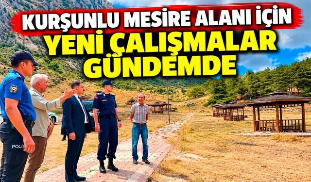 KURŞUNLU MESİRE ALANI İÇİN YENİ ÇALIŞMALAR GÜNDEMDE