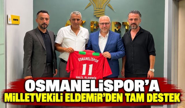 OSMANELİSPOR'DAN MİLLETVEKİLİ ELDEMİR'E ZİYARET