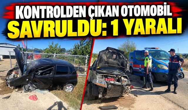 KONTROLDEN ÇIKAN OTOMOBİL SAVRULDU: 1 YARALI