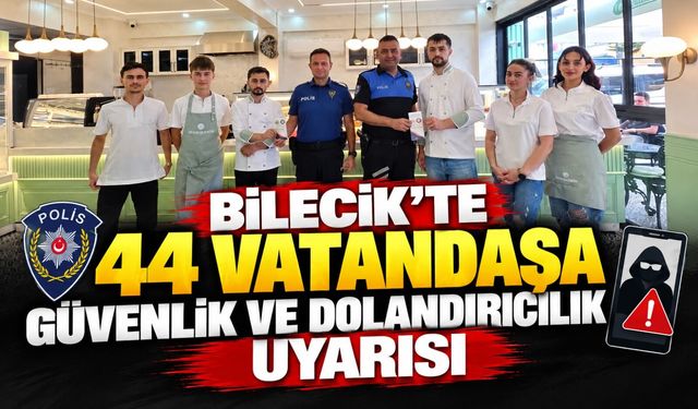 44 VATANDAŞA GÜVENLİK VE DOLANDIRICILIK UYARISI