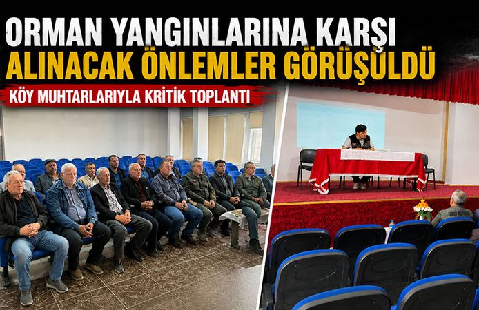 ORMAN YANGINLARINA KARŞI ALINACAK ÖNLEMLER GÖRÜŞÜLDÜ