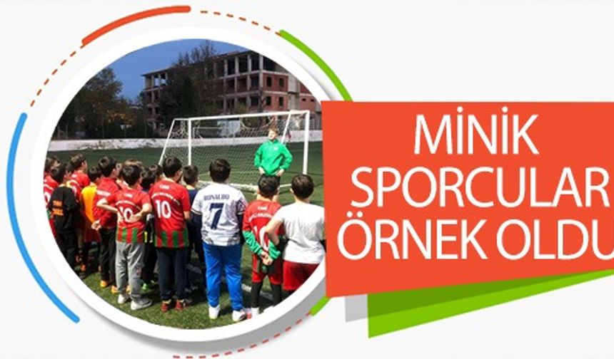 MİNİK SPORCULAR ÖRNEK OLDU