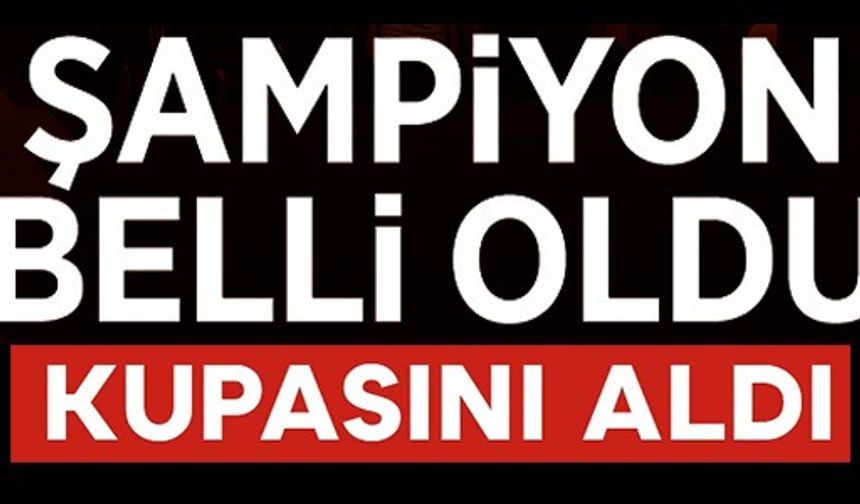 ŞAMPİYON BELLİ OLDU!