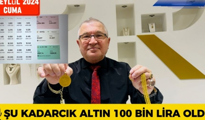 20 EYLÜL 2024 BİR TEK  ALTIN 100 BİNLİRA