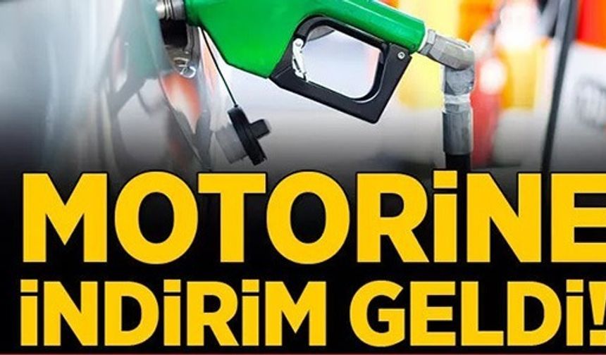 MOTORİNE İNDİRİM GELDİ 