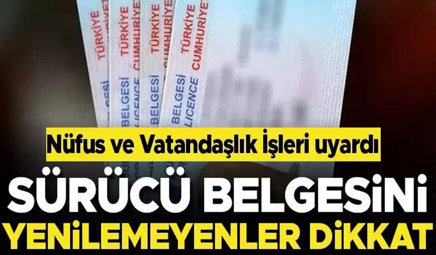 SÜRÜCÜ BELGELERİNİN YENİLENMESİ İÇİN SON BAŞVURU TARİHİ BELLİ OLDU