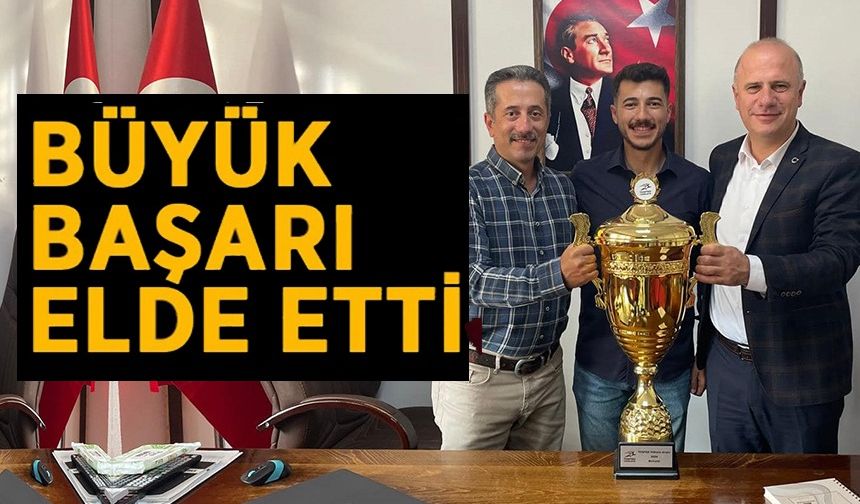 BÜYÜK BAŞARI ELDE ETTİ