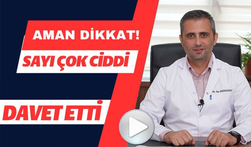 AMAN DİKKAT! SAYI ÇOK CİDDİ