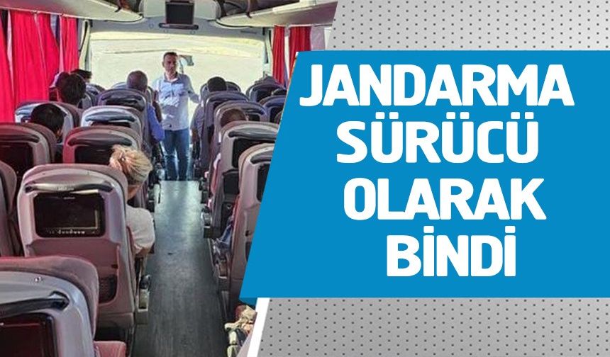 JANDARMA SÜRÜCÜ OLARAK BİNDİ