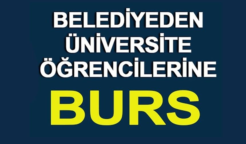 BELEDİYEDEN ÜNİVERSİTE ÖĞRENCİLERİNE BURS DESTEĞİ