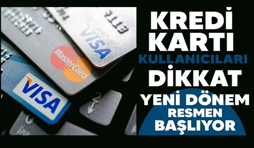 KREDİ KARTI BORÇLARINDA YENİ DÖNEM 1 KASIM’DA BAŞLIYOR