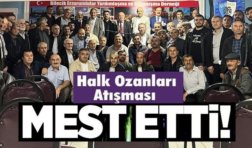 HALK OZANLARI ATIŞMASI MEST ETTİ