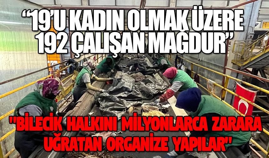 "19’U KADIN OLMAK ÜZERE 192 ÇALIŞANIMIZIN MAĞDUR"