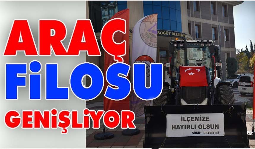 ARAÇ FİLOSU GENİŞLİYOR