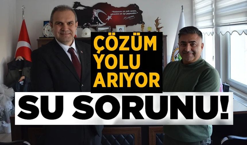 BAŞKAN DİLSİZ, SU SIKINTISINI GİDERMEK İÇİN ÇÖZÜM YOLU ÜRETİYOR