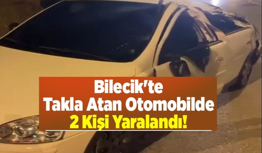 KONTROLDEN ÇIKAN ARAÇ TAKLA ATTI: 2 KİŞİ YARALI!