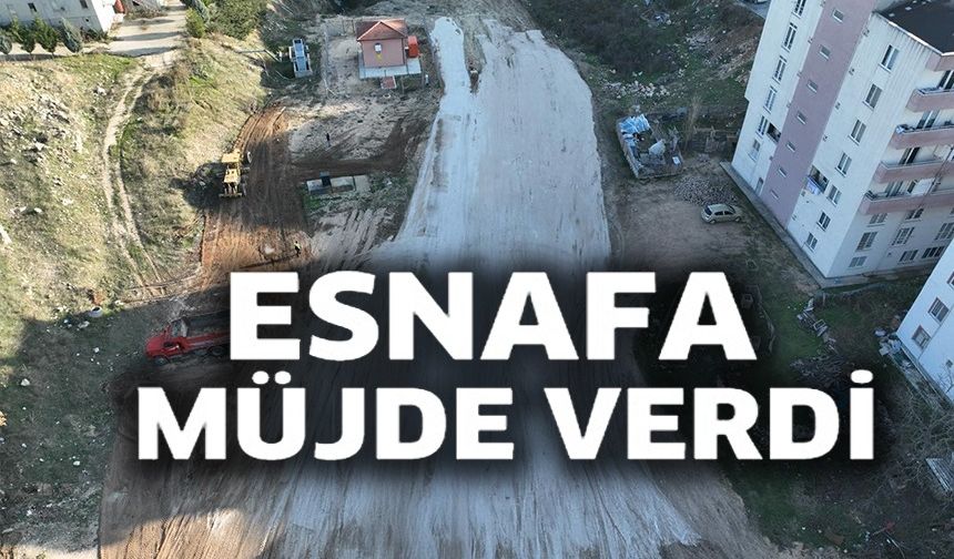 ESNAFA MÜJDE VERDİ