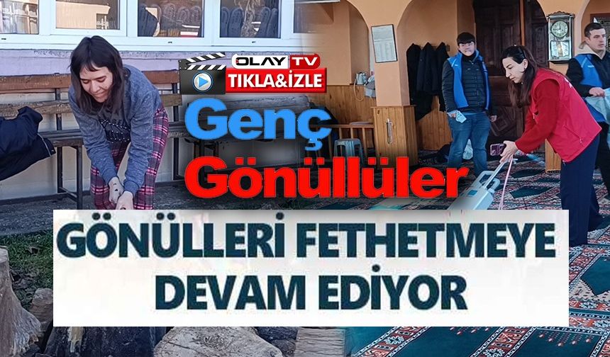 GENÇLİK MERKEZİ GÖNÜLLÜLERİ GÖNÜLLERİ FETHETMEYE DEVAM EDİYOR