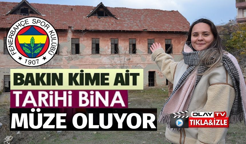 ŞÜKRÜ SARACOĞLU'NA AİT İPEK BÖCEĞİ FABRİKASI MÜZE OLUYOR