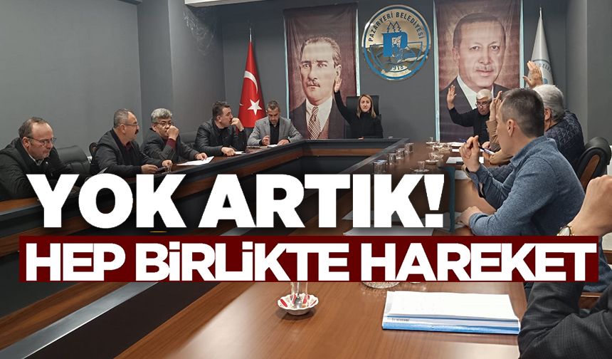 PAZARYERİ BELEDİYE MECLİSİNDE MHP, CHP VE YRP'DEN ORTAK ÖNERGE
