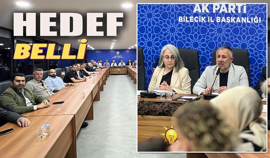 AK PARTİ'DE HEDEF BİLECİK
