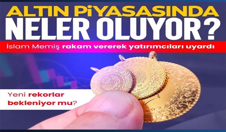 ALTIN PİYASASINDA NELER OLUYOR?