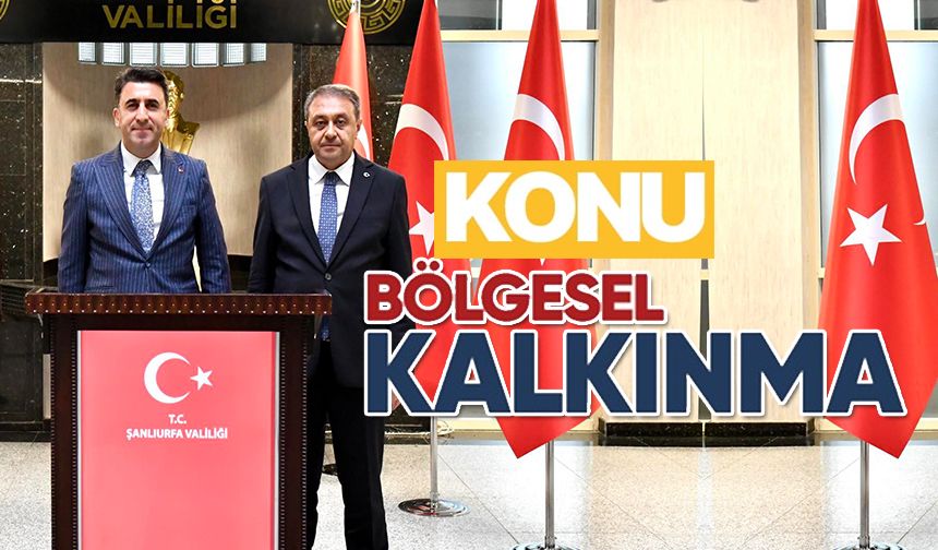BÖLGESEL KALKINMA VE KAMU HİZMETLER KONULARINDA FİKİR ALIŞVERİŞİNDE BULUNDULAR